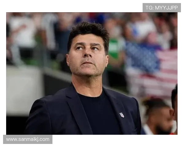 波切蒂诺称美国队仍在积极打磨战术罗宾逊将无缘明日关键之战中役